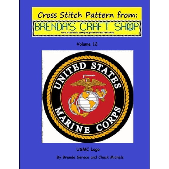 Cross Stitch Patterns from Brenda's Craf USMC LOGO - Cross Stitch Pattern: from Brenda's Craft Shop - Volume 12, Book 12, (Paperback)