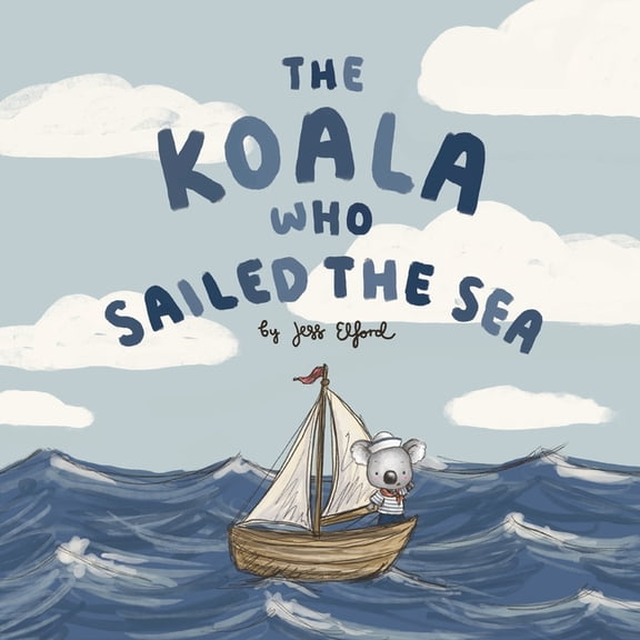 The Koala Who Sailed the Sea, (Paperback)
