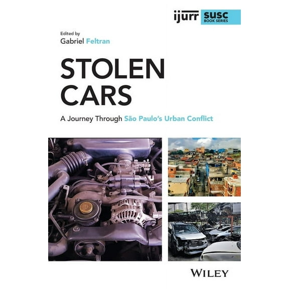 Ijurr Studies in Urban and Social Change Stolen Cars: A Journey Through São Paulo's Urban Conflict, (Paperback)
