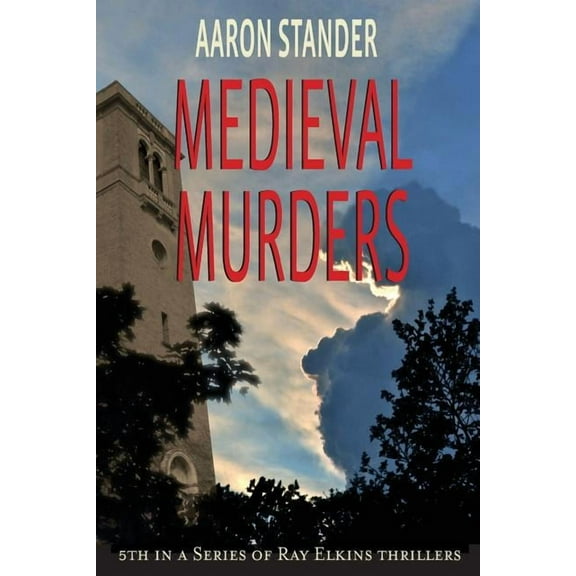 Ray Elkins Thrillers Medieval Murders, Book 5, (Paperback)