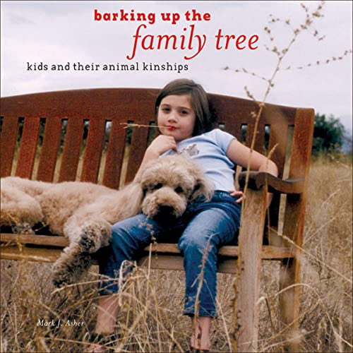 Pre-Owned Barking Up the Family Tree: Kids and Their Animal Kinships (Hardcover) 0740754599 9780740754593