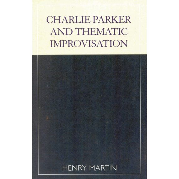 Studies in Jazz Charlie Parker and Thematic Improvisation, (Paperback)