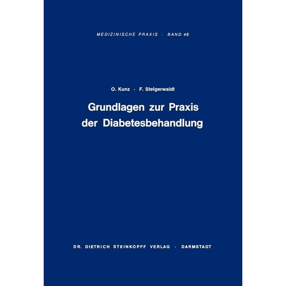 Medizinische Praxis Grundlagen Zur PRAXIS Der Diabetesbehandlung: Diagnostik, Komplikationen, SpÃ¤tschÃ¤den, Book 46, (Paperback)