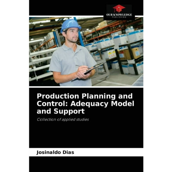 Production Planning and Control: Adequacy Model and Support (Paperback)
