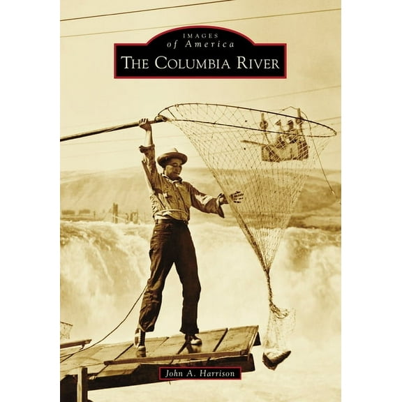 Images of America The Columbia River, (Paperback)