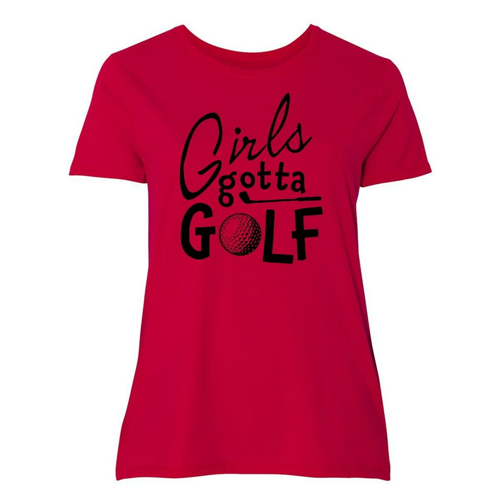 INKtastic - Girls Gotta Golf Women's Plus Size T-Shirt - Walmart.com ...