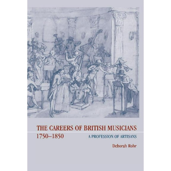 The Careers of British Musicians, 1750-1850, (Hardcover)