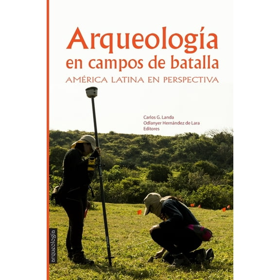 ArqueologÃ­a en Campos de Batalla: AmÃ©rica Latina en perspectiva, (Paperback)