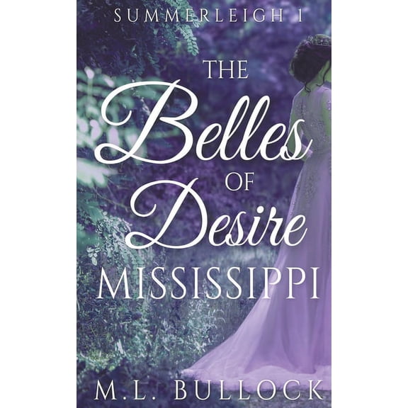 Summerleigh The Belles of Desire, Mississippi, Book 1, (Paperback)