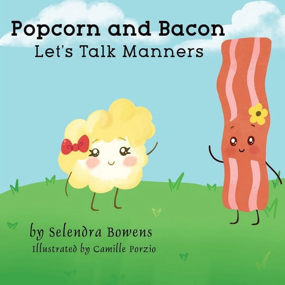 Popcorn and Bacon Talk Manners, (Paperback)