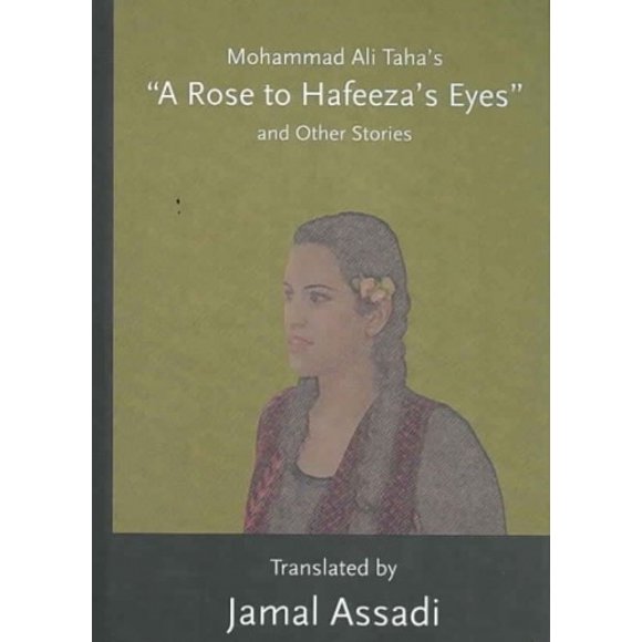 Mohammad Ali Taha's "A Rose to Hafeeza's Eyes" and Other Stories: Translated by Jamal Assadi
