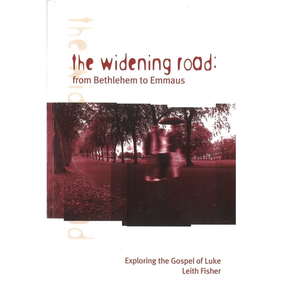 The Widening Road: From Bethlehem to Emmaus: Exploring the Gospel of Luke, (Paperback)