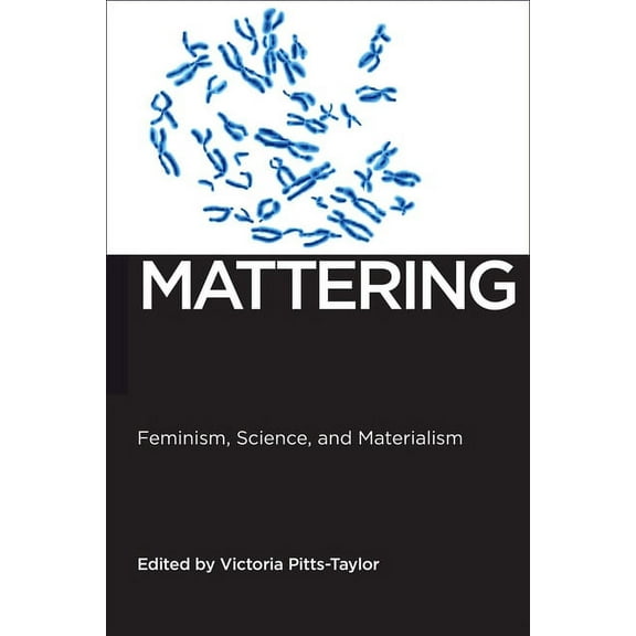 Biopolitics Mattering: Feminism, Science, and Materialism, Book 1, (Hardcover)