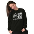 thumbnail image 3 of Never Trust An Atom Science Nerd Joke Unisex Plus Fleece Graphic Sweatshirt Brisco Brands 2X, 3 of 5