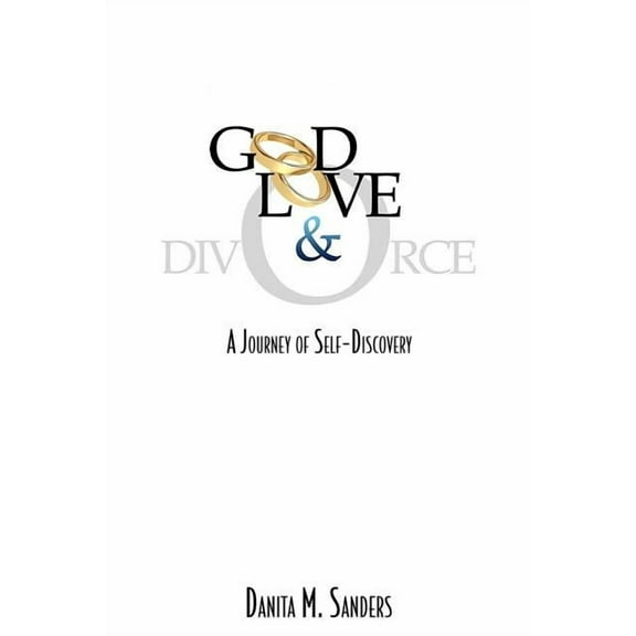 God, Love, & Divorce : A Journey of Self-Discovery