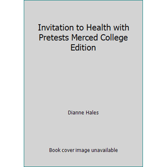Pre-Owned Invitation to Health with Pretests Merced College Edition (Unknown) 0495739685 9780495739685