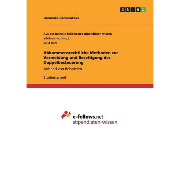 Abkommensrechtliche Methoden zur Vermeidung und Beseitigung der Doppelbesteuerung : Anhand von Beispielen (Paperback)