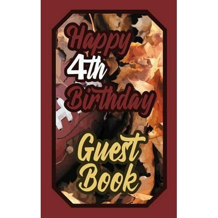 Happy 4th Birthday Guest Book : 4 Fourth Four American Football Celebration Rugby Message Logbook for Visitors Family and Friends to Write in Comments & Best Wishes Gift Log (Gridiron Birth Day (Best Football Handicapping Services)
