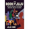 thumbnail image 2 of The Book of Juju: Africana Spirituality for Healing, Liberation, and Self-Discovery, (Hardcover), 2 of 2