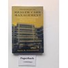 Pre-Owned Principles Of Health Care Management: Compliance, Consumerism, And Accountability In The 21st Century (Paperback) 0763732435 9780763732431