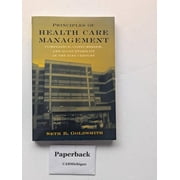 Pre-Owned Principles Of Health Care Management: Compliance, Consumerism, And Accountability In The 21st Century (Paperback) 0763732435 9780763732431