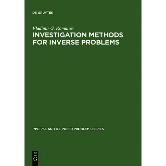 Inverse and Ill-Posed Problems: Investigation Methods for Inverse Problems (Hardcover)