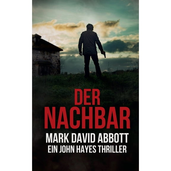 Ein John Hayes Thriller Der Nachbar, Book 9, (Paperback)