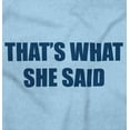 thumbnail image 2 of That's What She Said Cheeky Joke Romper Boys or Girls Infant Baby Brisco Brands 24M, 2 of 6