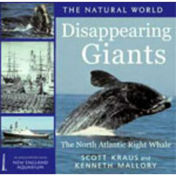 Pre-Owned Diappearing Giants: The North Atlantic Right Whale (Hardcover) 1593730047 9781593730048