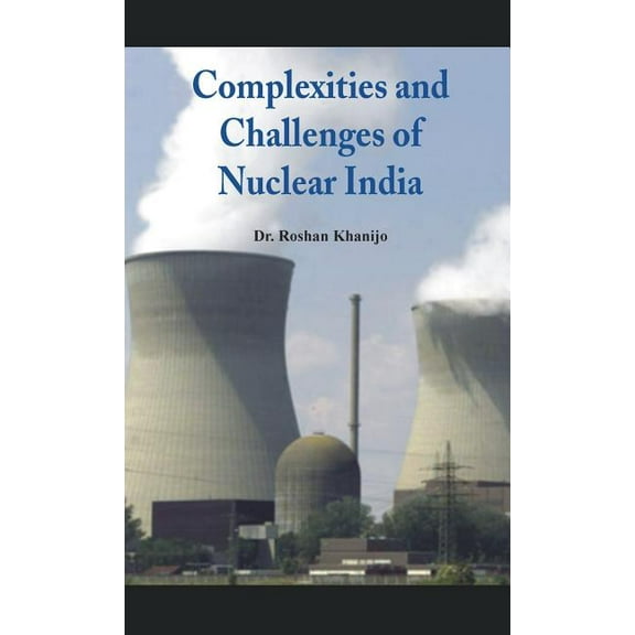 Complexities and Challenges of Nuclear India, (Paperback)