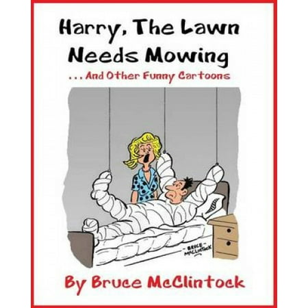 Harry the Lawn Needs Moving: . . . and Other Funny Cartoons | Walmart Canada