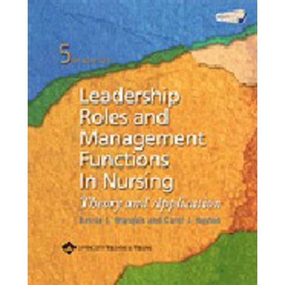Pre-Owned Leadership Roles And Management Functions In Nursing: Theory & Application (Paperback) 078179594X 9780781795944