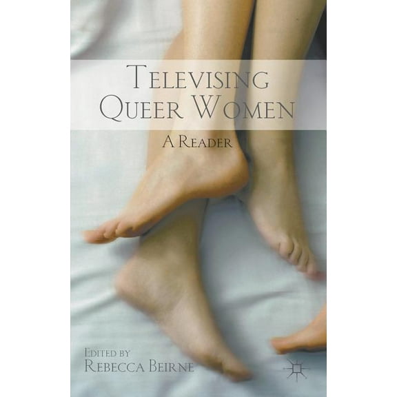 Televising Queer Women: A Reader, (Paperback)