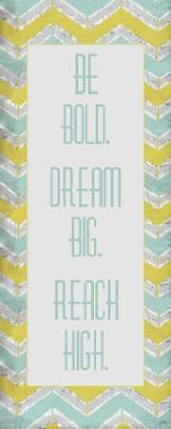 Be Bold Dream Big C