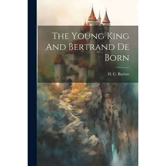 The Young King And Bertrand De Born (Paperback)