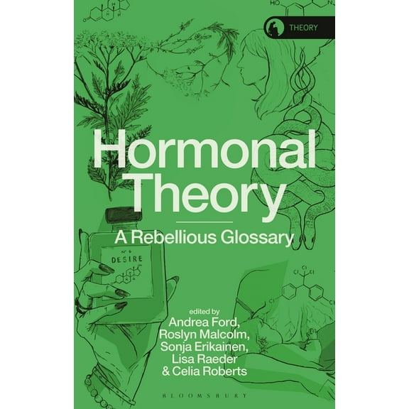 Theory in the New Humanities: Hormonal Theory: A Rebellious Glossary (Paperback)