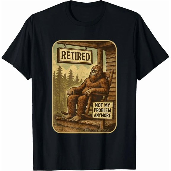 Retired Retirement Design Funny Bigfoot Retired T-Shirt, Unisex T-Shirt