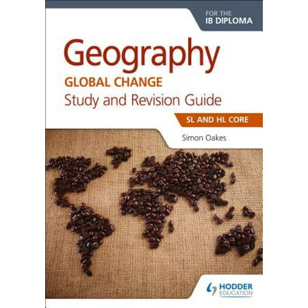 Hl Core - Geography for the Ib Diploma Study and Revision Guide SL Core : SL and Hl Core