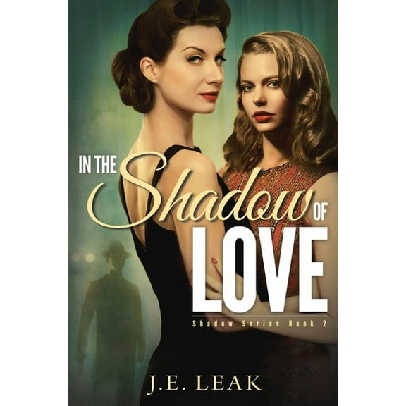 Shadow In the Shadow of Love: A Lesbian Historical Novel, Book 2, (Paperback)