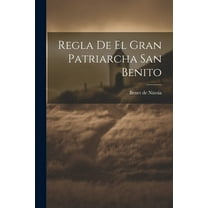 Regla De El Gran Patriarcha San Benito (Paperback)