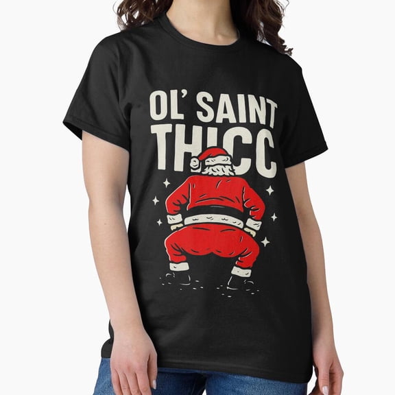 Ol Saint Thicc Funny Holiday Meme Festive Humor Retro Art Unisex T-Shirt up to size 5XL