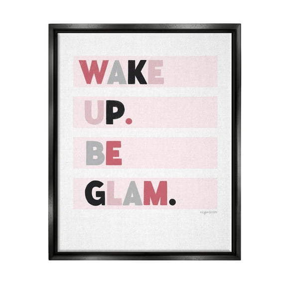 Stupell Industries Wake Up Be Glam Pink Motivating Phrase Graphic Art Jet Black Floating Framed Canvas Print Wall Art, Design by Kyra Brown