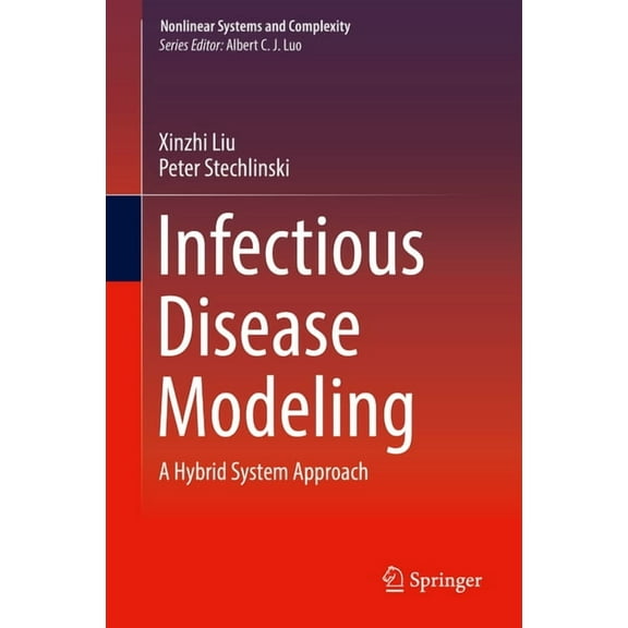 Nonlinear Systems and Complexity Infectious Disease Modeling: A Hybrid System Approach, Book 19, (Hardcover)