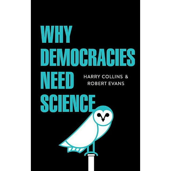Why Democracies Need Science (Paperback)