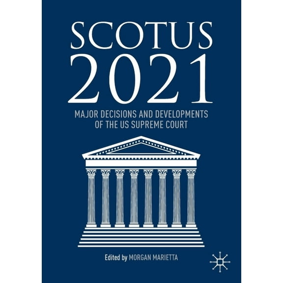 Scotus 2021: Major Decisions and Developments of the Us Supreme Court, (Paperback)