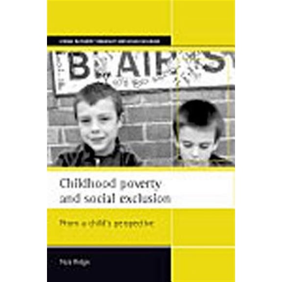 Pre-Owned Childhood poverty and social exclusion : From a child's perspective (Paperback)