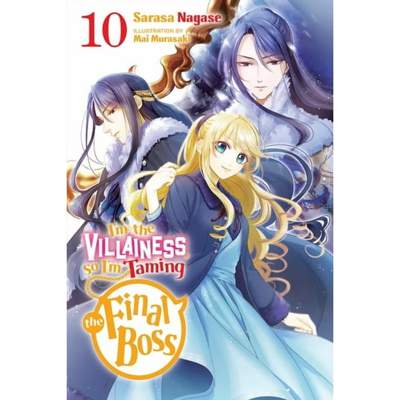 I'm the Villainess, So I'm Tam I'm the Villainess, So I'm Taming the Final Boss, Vol. 10 (Light Novel), Book 10, (Paperback)