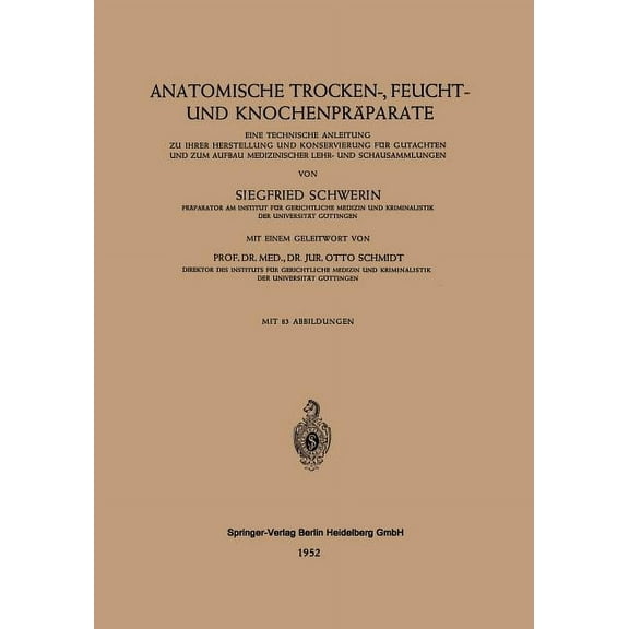 Anatomische Trocken-, Feucht- Und KnochenprÃ¤parate: Eine Technische Anleitung Zu Ihrer Herstellung Und Konservierung FÃ¼r, (Paperback)