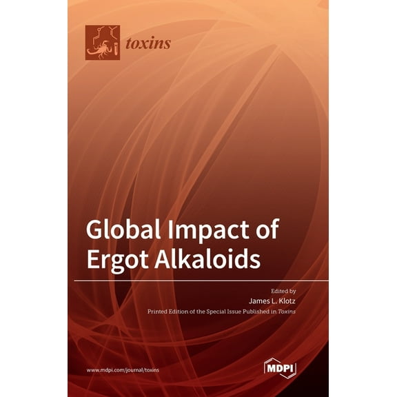 Global Impact of Ergot Alkaloids, (Hardcover)