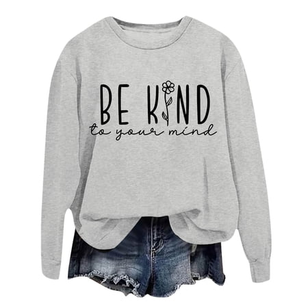 FYEGRE Always Be Kind Long Sleeve Sweatshirt for Women Novelty Graphic Sweatshirt Be Kind Shirt Grey XL